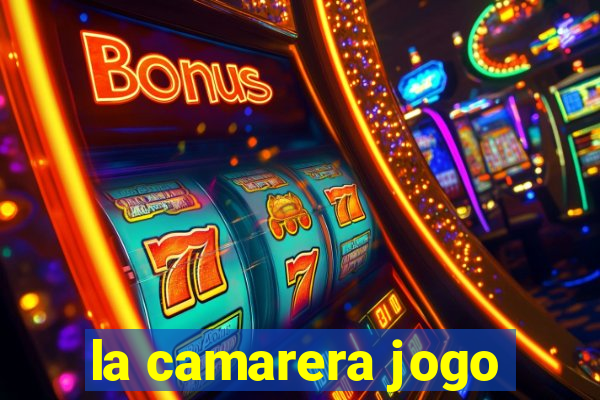 la camarera jogo